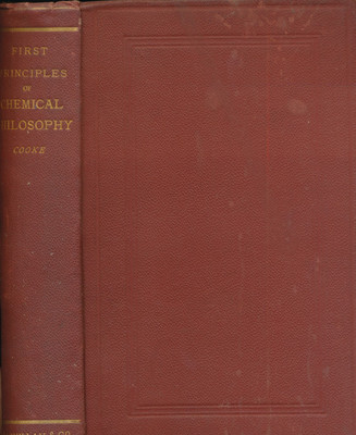 Cooke: First Principles of Chemical Philosophy (Revised Ed. 1887 vergriffen [gut
