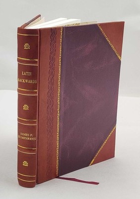 Latin backwards; a new approach to basic Latin. 1961 by Humphrey [Leather Bound]
