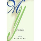My Expression of Existence My Life 9780595277117 by Keith La Rue Book