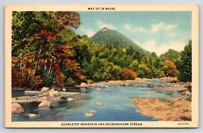 Doubletop Mountain and Sourdnahuck Stream ''Way up in Maine'' Millinocket Postcard