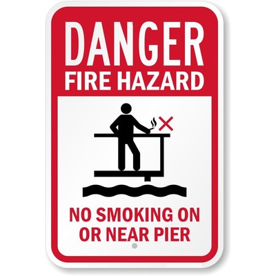 Danger Fire Hazard No Smoking On Or Near Pier Aluminum Weatherproof Sign b01004