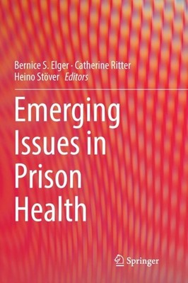 Elger - Emerging Issues in Prison Health - New paperback or softback - - X555z