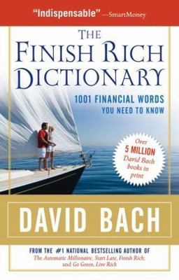 The Finish Rich Dictionary: 1001 Financial Words You Need to Know by David Bach