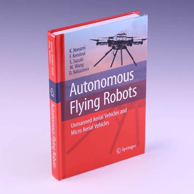 Autonomous Flying Robots: Unmanned Aerial Vehicles and by Kenzo Nonami, et al.