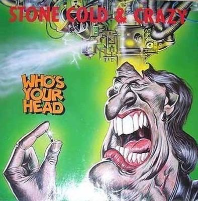Stone Cold & Crazy - Who's Your Head CD