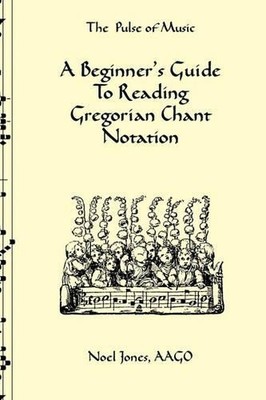 Noel Jones A Beginner's Guide To Reading Gregorian Chant Notation (Taschenbuch)