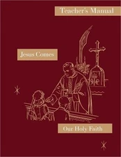Jesus Comes: Teacher's Manual: Our Holy Faith Series (Paperback or Softback)