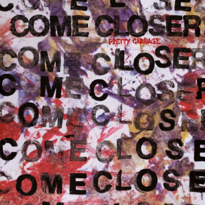 Come Closer - Pretty Garbage (Vinyl LP - 2021 - EU - Original)