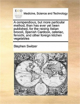 A Compendious, But More Particular Method, Than Has Ever Yet Been Published, for