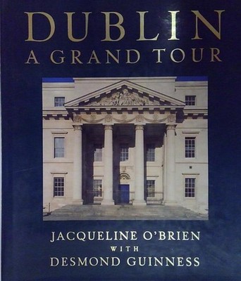 O'brien DUBLIN: A GRAND TOUR Weidenfeld Nicolson Illustrated 1994