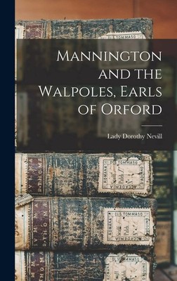 Lady Dorothy Nevi Mannington and the Walpoles, Earls of Orfo (Gebundene Ausgabe)