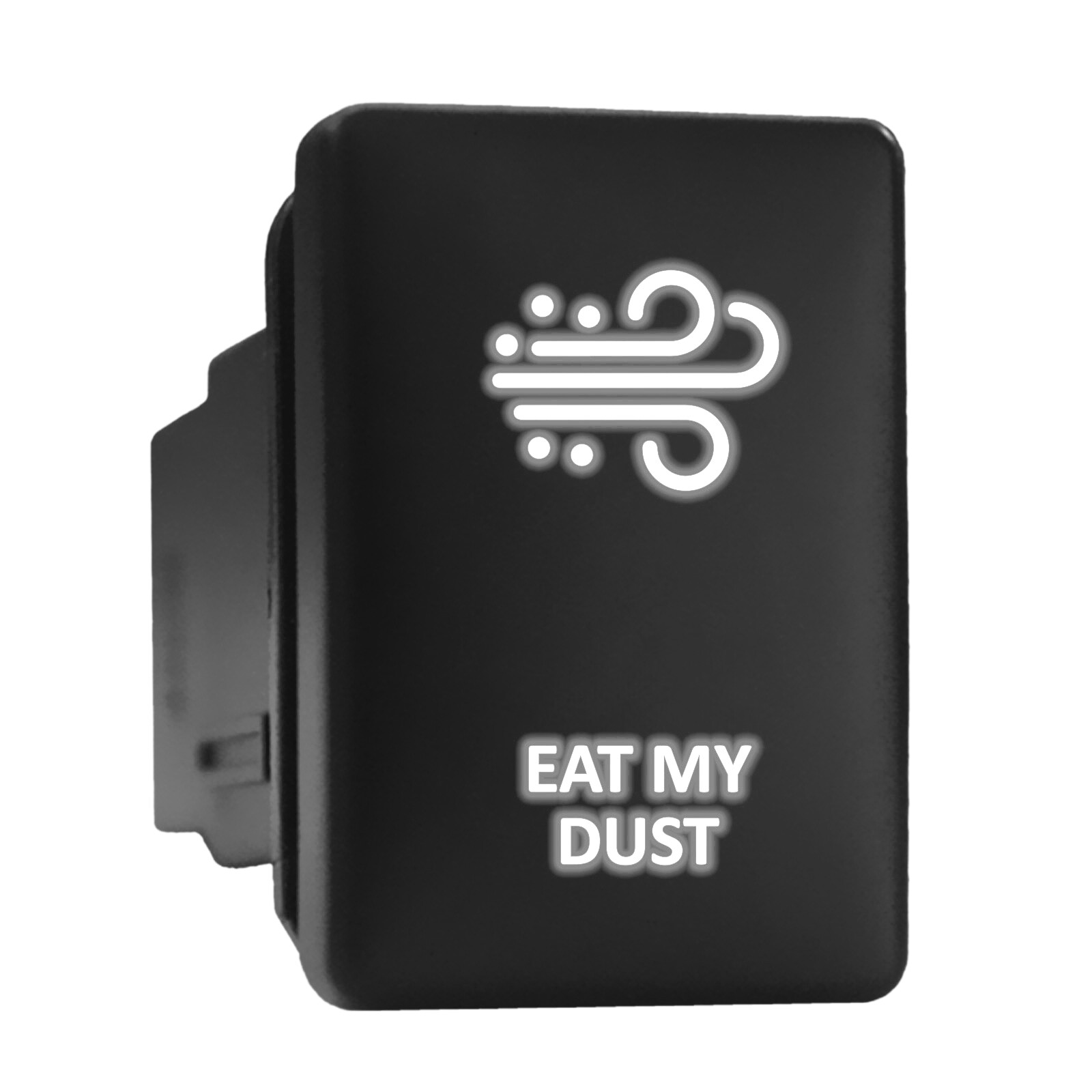 White Backlit EAT MY DUST Switch for Toyota 1.28x0.87in Short Push Button