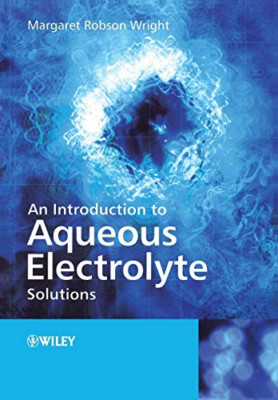 An Introduction to Aqueous Electrolyte Solutions - Paperback NEW Wright, Margare