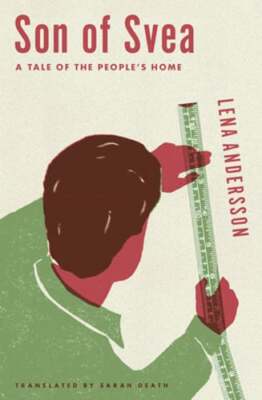 Son of Svea: A Tale of the People's Home by Lena Andersson: Used