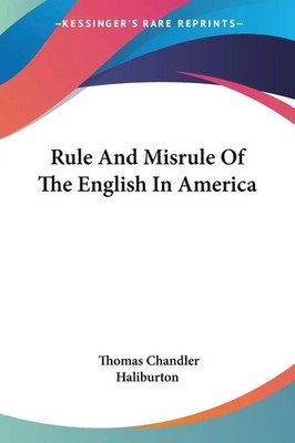 Thomas Chandler Haliburton | Rule And Misrule Of The English In America | Buch