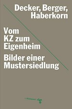 Vom KZ zum Eigenheim: Bilder einer Mustersied...