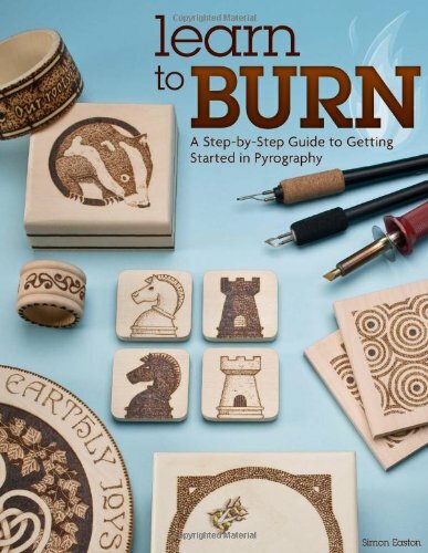 Learn to Burn: A Step-by-step Guide to Getting Started in Pyrography,Simon By (