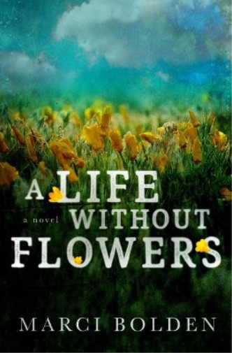 Thumbnail - Marci Bolden A Life Without Flowers (taschenbuch)