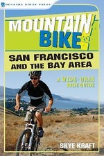 Mountain Bike! San Francisco Bay Area by Kraft, Skye