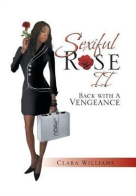 Williams - Sexiful Rose II  Back with a Vengeance - New hardback or ca - X555z
