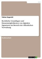 Rechtliche Grundlagen Und EinsatzmöGlichkeiten Von Digitalen Signaturen Im Berei