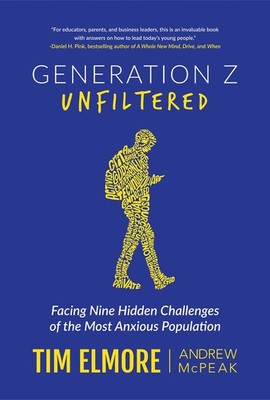 Generation Z Unfiltered: Facing Nine Hidden Challenges of the Most Anxious P...