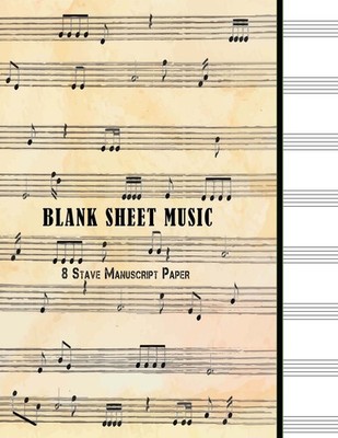 Blank Sheet Music : 8 Stave Manuscript Paper: 100 Pages, 8.5'' x 11'' Large Staff