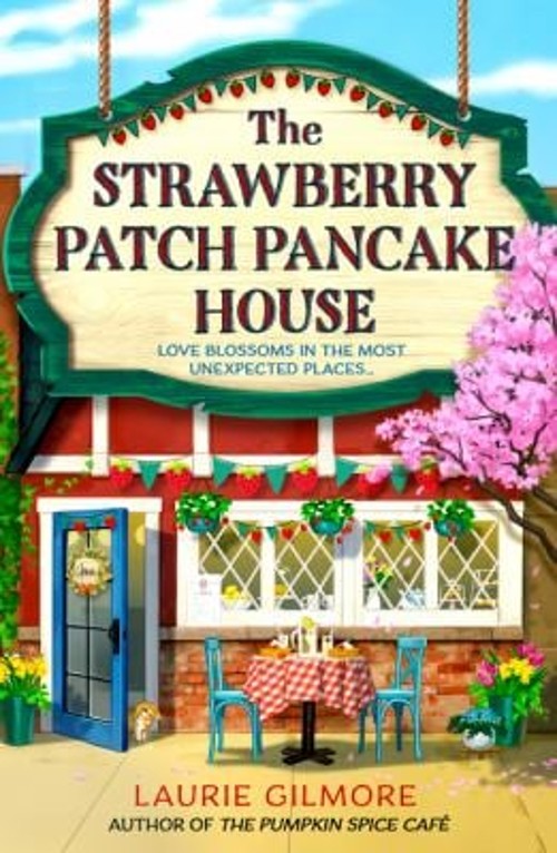 The Strawberry Patch Pancake House Dream Harbor, Book 4 Laurie Gi