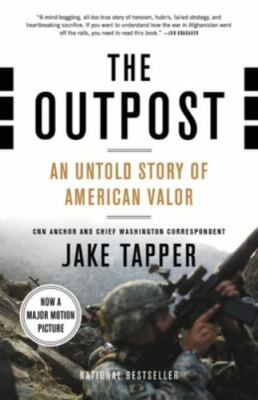 The Outpost: An Untold Story of American Val- 031618540X, paperback, Jake Tapper