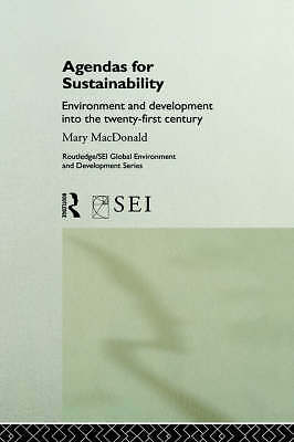 Agendas for Sustainability: Environment and Development into the 21st Century (