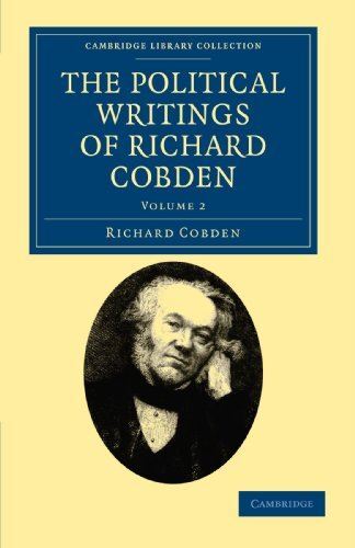 The Political Writings of Richard Cobden: Volume 2 (Cambridge...