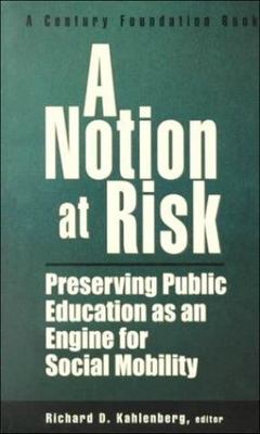A Notion at Risk: Preserving Public Education As an Engine for Social Mobility