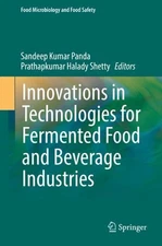 Innovations in Technologies for Fermented Food and Beverage Industries by Sandee