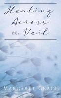 Margaret Grace | Healing Across The Veil | Taschenbuch | Englisch (2020)