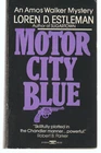 Motor City Blue 1986 1st Fawcett Crest Loren D Estleman Amos Walker Mystery #1