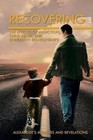 Recovering: The Effects of Addiction, Child Abuse, and Unhealthy Relationships by Alexander's Memoirs and Revelations (Paperback / softback, 2013)
