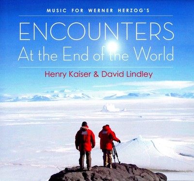 Henry Kaiser/David Lindley Encounters at the End of the World (CD)