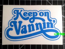 KEEP ON VANNIN' DECAL STICKER VINYL vintage retro custom van life 2% vanner 