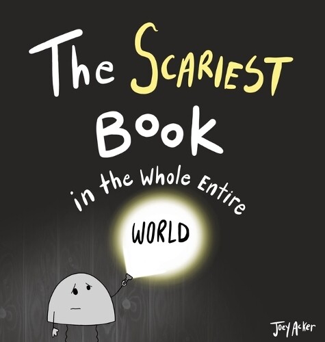 Thumbnail - Joey Acker The Scariest Book In The Whole Entire (gebundene Ausgabe)