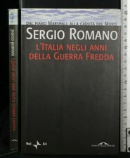 L'ITALIA NEGLI ANNI DELLA GUERRA FREDDA. Sergio Romano. Ponte alle grazie.