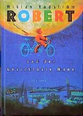 Robert und der unsichtbare Mann Radström, Niklas:
