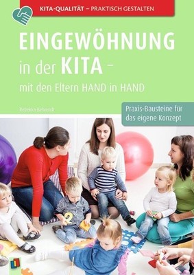 Rebekka Behrendt Eingewöhnung in der Kita - mit den Eltern Hand in Hand