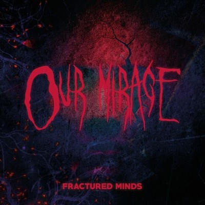 Our Mirage Fractured Minds (Vinyl) 12'' Album Coloured Vinyl