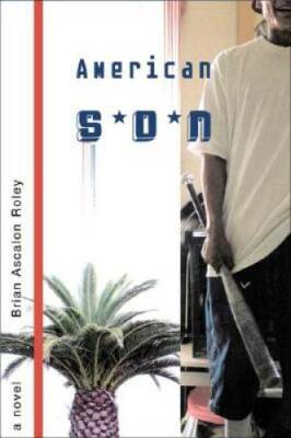 American Son: A Novel - Paperback By Roley, Brian Ascalon - GOOD