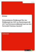 Personalisierter Wahlkampf. War Der Wahlkampf Der FDP Zur Bundestagswahl 2017 Ei
