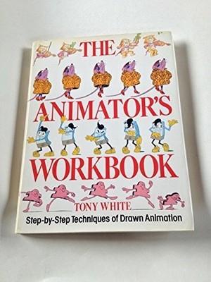 The Animator's Workbook: Step-by-Step Techniques of Drawn Buch Watson-Guptill