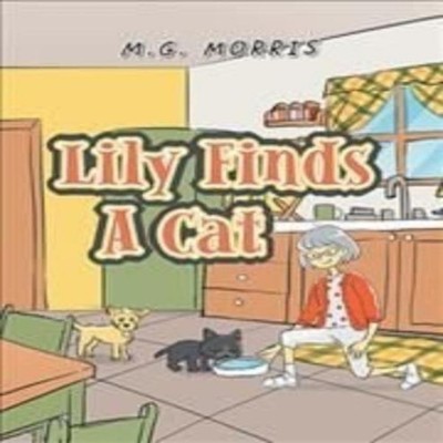 Lily Finds a Cat M.G. Morris Paperback Author Solutions Inc Child