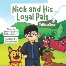 Nick and His Loyal Pals: Yellowstone by Teresa Richenberger Paperback Book