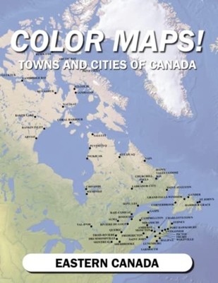 Color Maps! Towns and Cities of Canada Eastern Canada -  NEW JASON. PETHO 2023-0