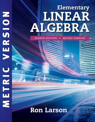 Elementary Linear Algebra, International Metric Edition by Ron  Larson